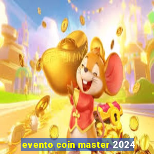 evento coin master 2024